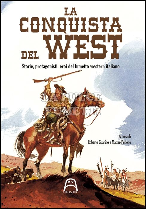 LA CONQUISTA DEL WEST - STORIE, PROTAGONISTI, EROI DEL FUMETTO WESTERN ITALIANO